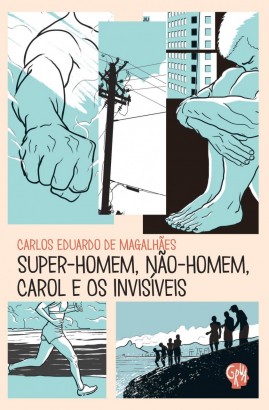 Super-homem, no-homem, Carol e os invisveis