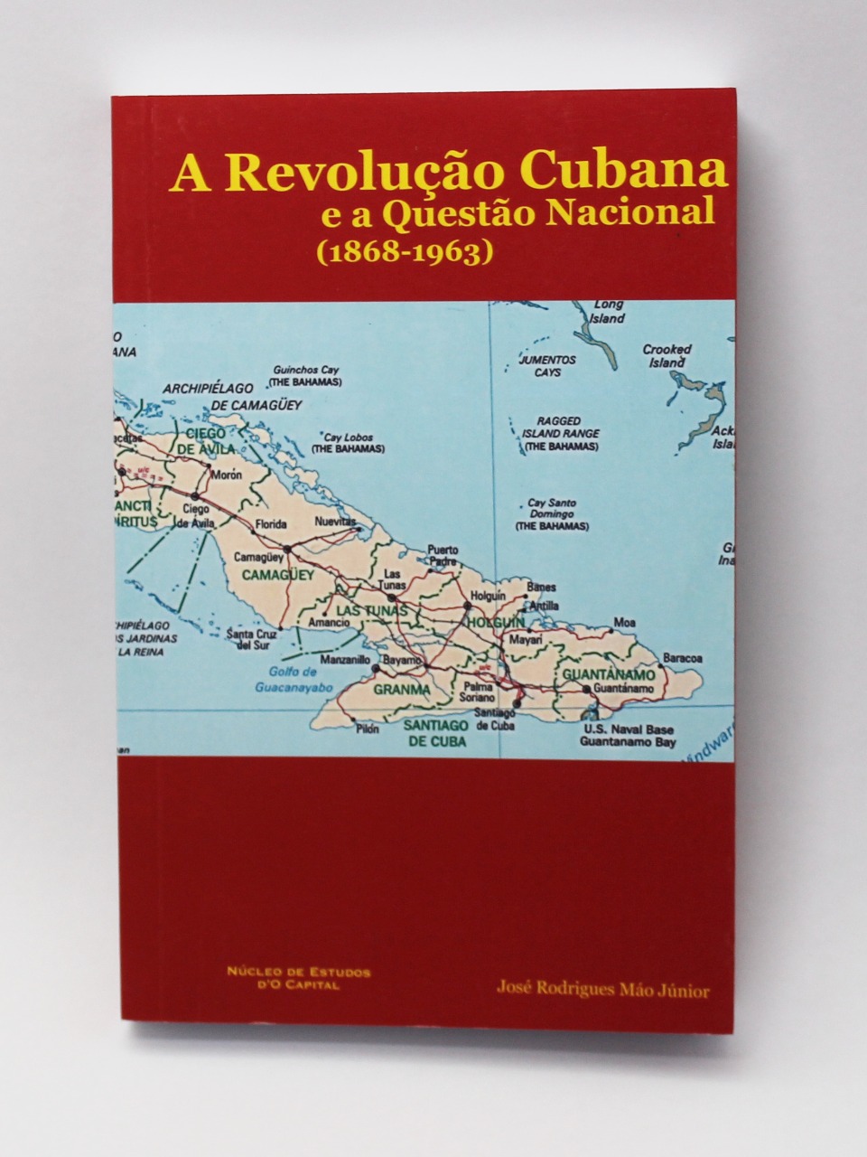 Livro �A Revolu��o Cubana e a Quest�o Nacional (1868 � 1963)� por Jos� Rodrigues Mao Jr