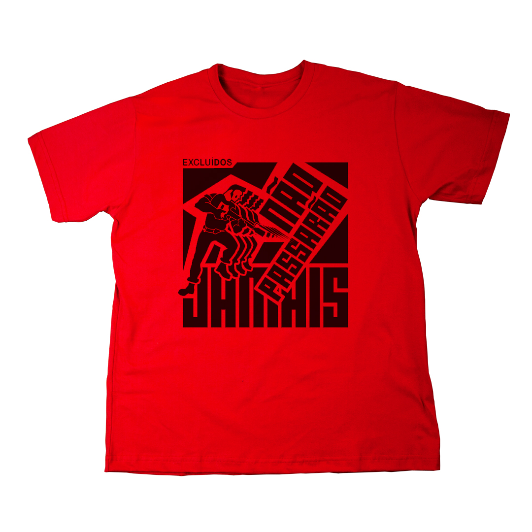 Camiseta - Exclu�dos N�o Passar�o Jamais