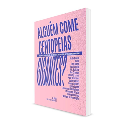 Livro - Algu�m Come Centopeias Gigantes? Sele��o de Entrevistas do Zine Search & Destroy
